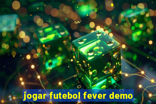 jogar futebol fever demo